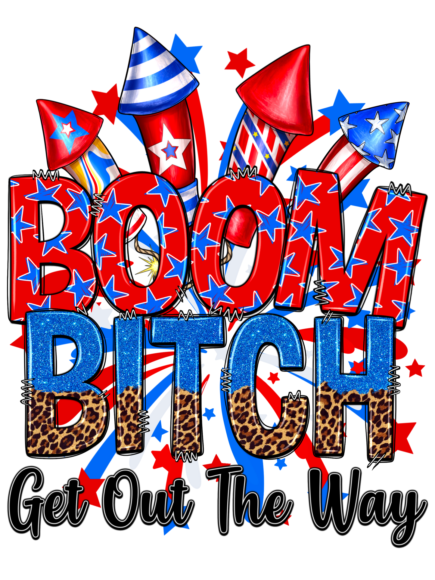 Boom B!tch Get out the way- SUBLIMATION
