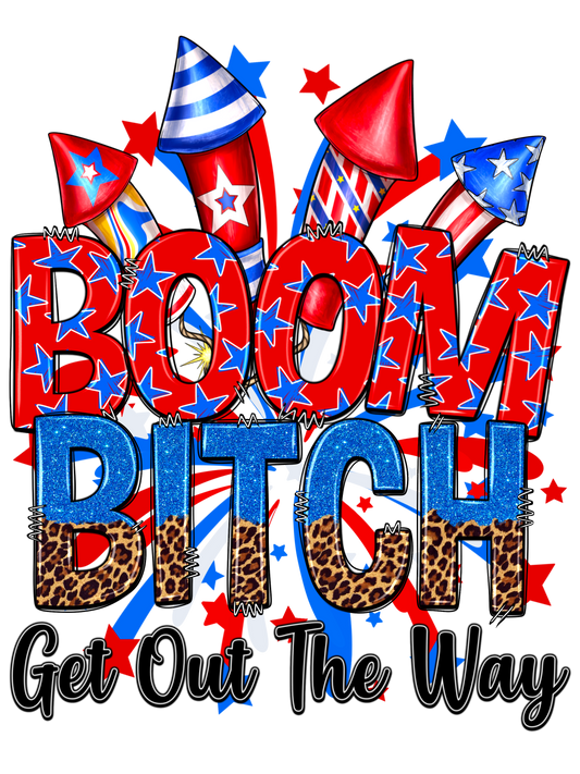 Boom B!tch Get out the way- SUBLIMATION