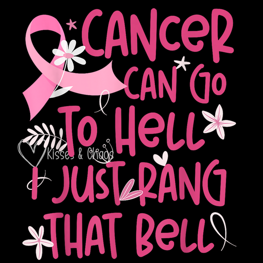 Cancer Can Go To Hell, I Just Rang That Bell