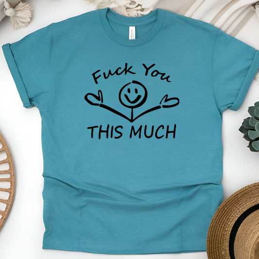 F You This Much- SUBLIMATION DESIGN
