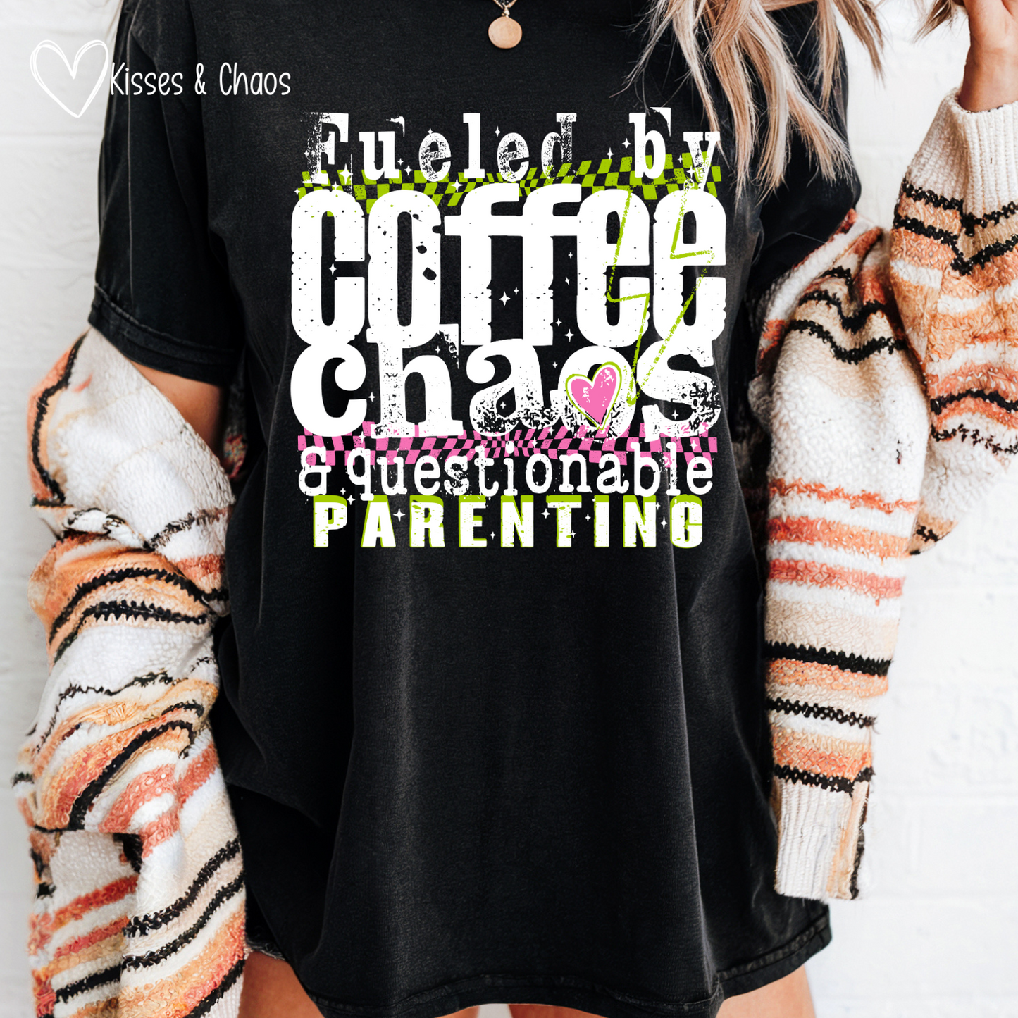Fueled By Coffee, Chaos & Questionable Parenting (white)