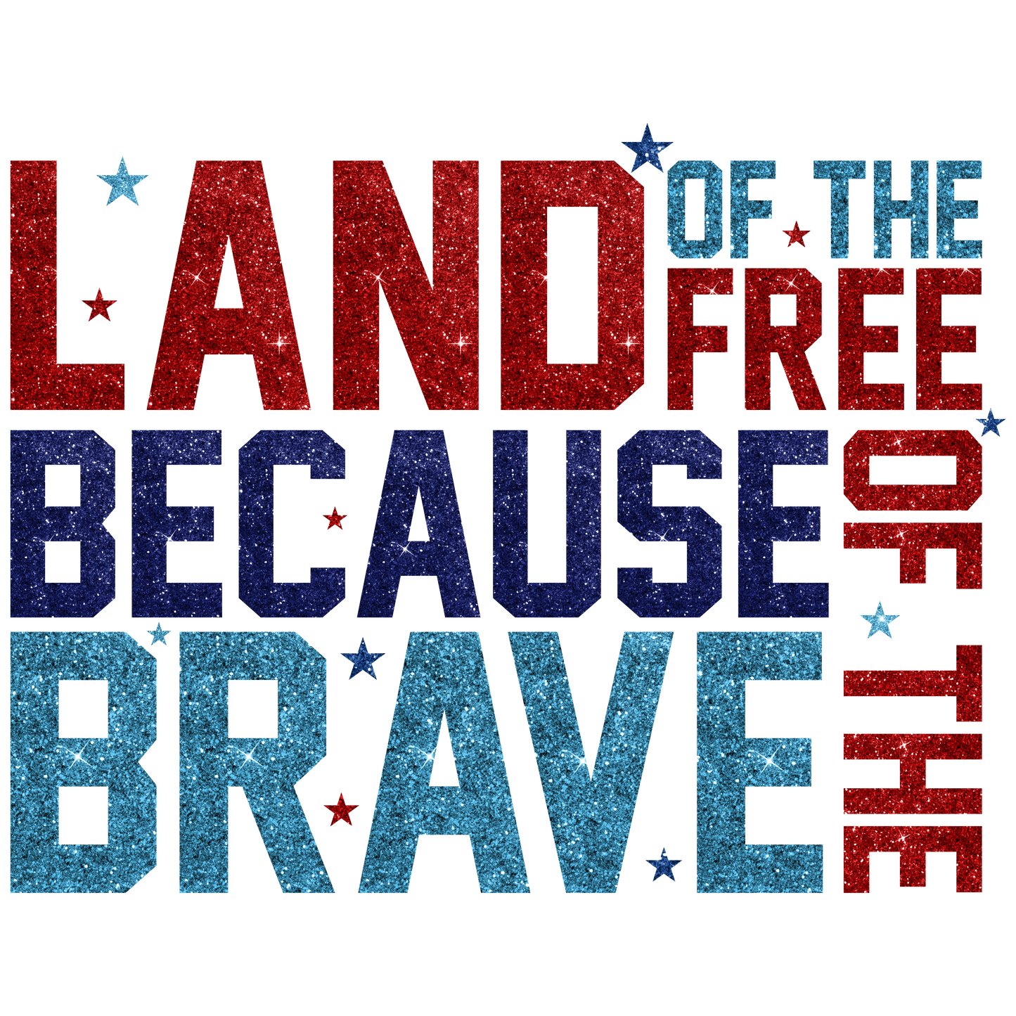 Land of the free because of the brave- faux glitter (SUBLIMATION)