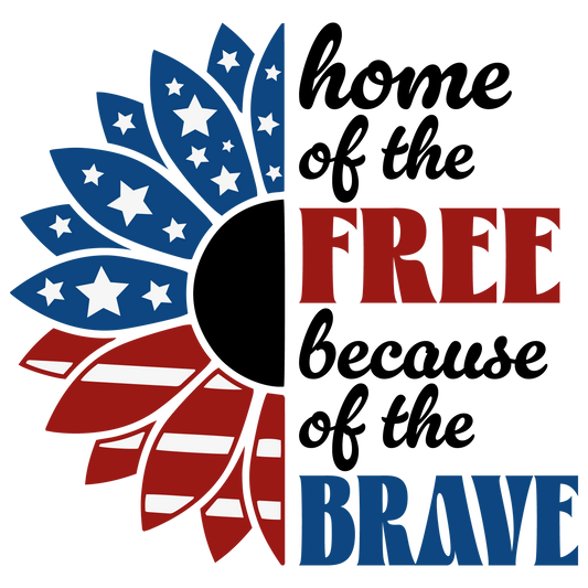 Home of the free because of the brave- Sunflower (SUBLIMATION)