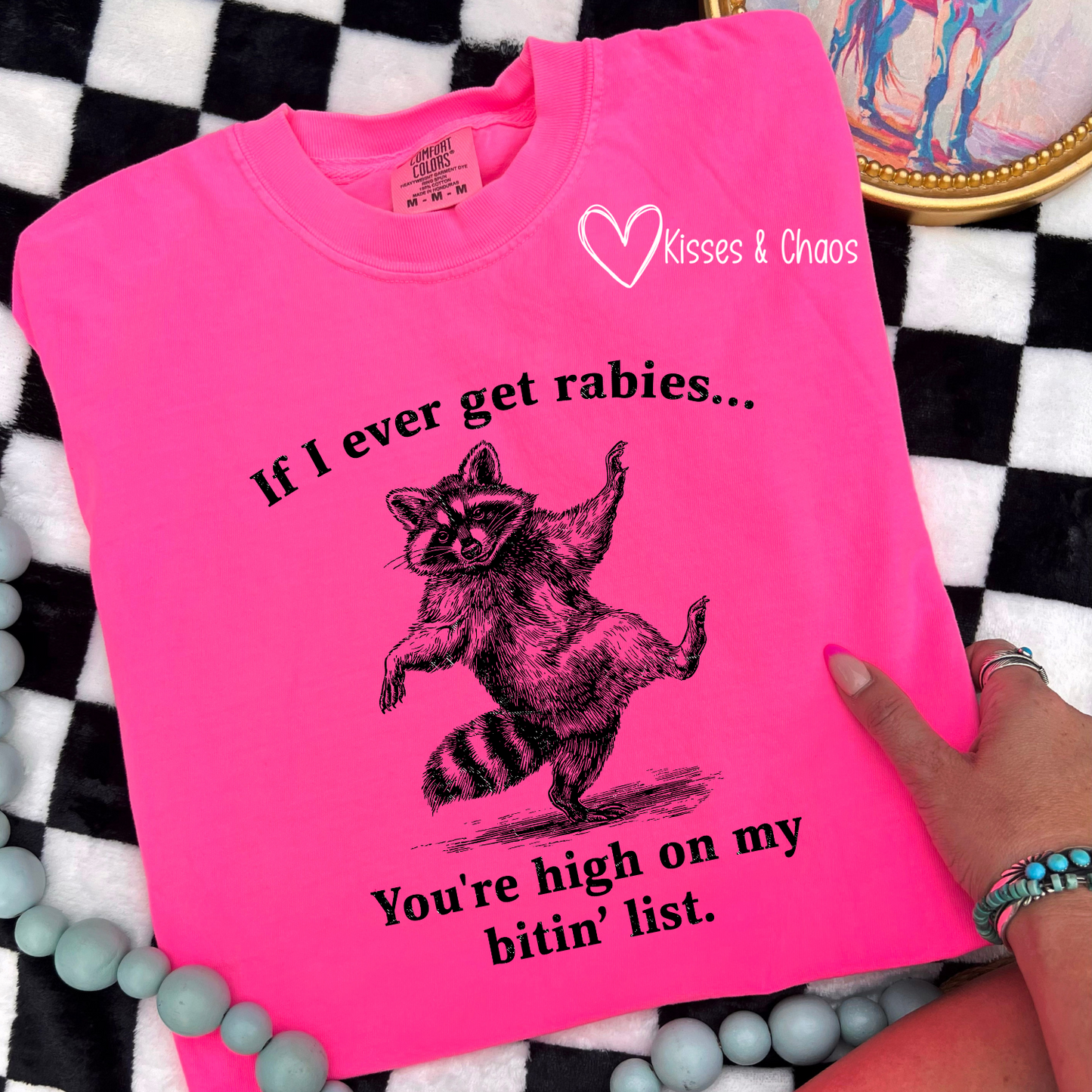 If I Ever Get Rabies, You're High On My Bitin' List
