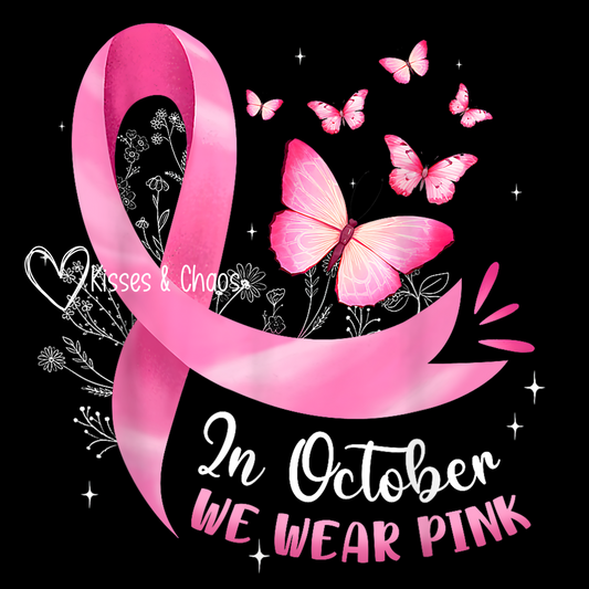 In October We Wear Pink- Awareness Ribbon