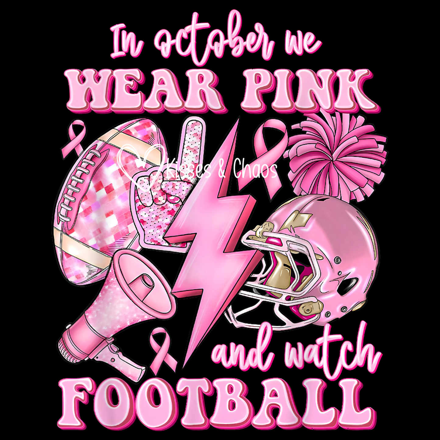 In October We Wear Pink And Watch Football