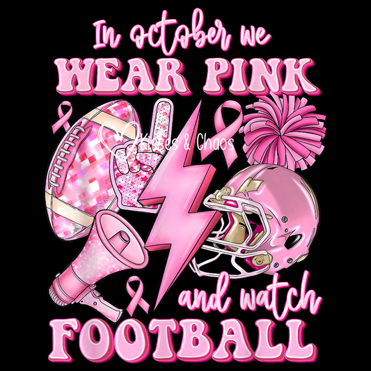 In October We Wear Pink And Watch Football
