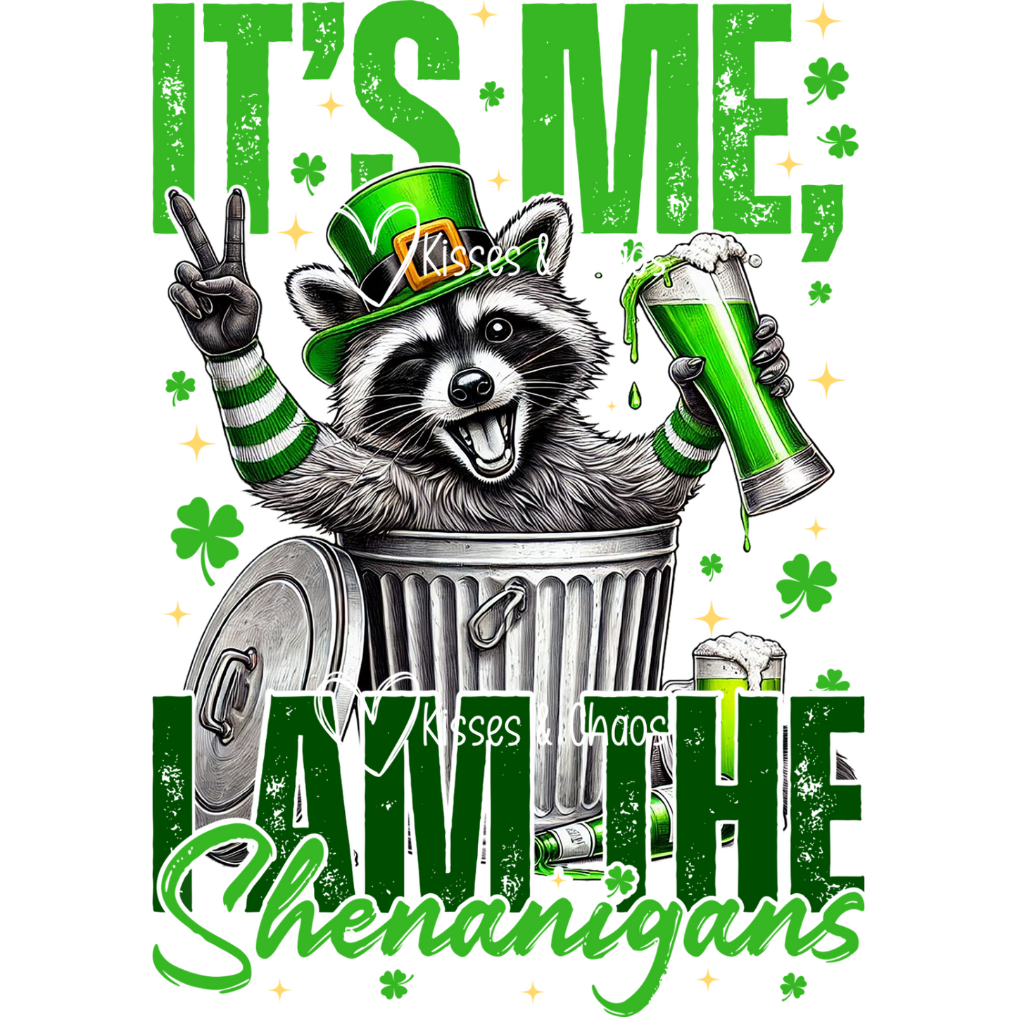 It's Me, I Am The Shenanigans (Green)