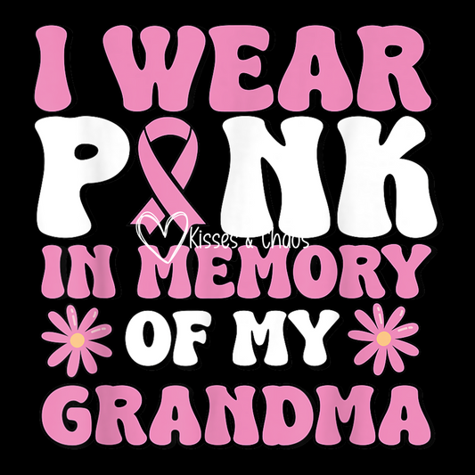 I Wear Pink In Memory Of My Grandma