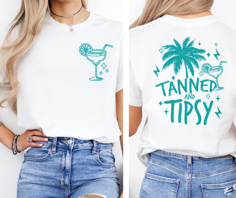 Tanned and Tipsy (front and back)- SUBLIMATION