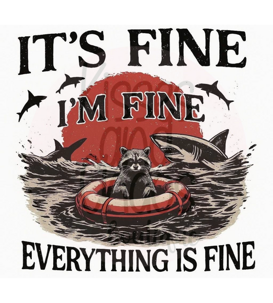 It's Fine, I'm Fine, Everything Is Fine- SUBLIMATION