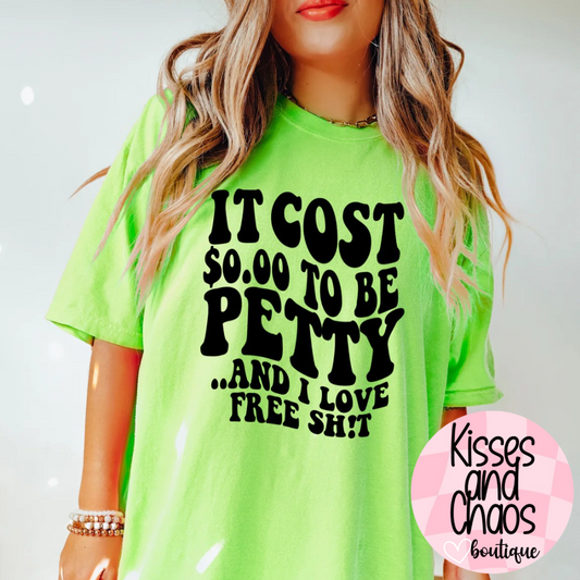 It Cost $0 To Be Petty.... (SUBLIMATION)