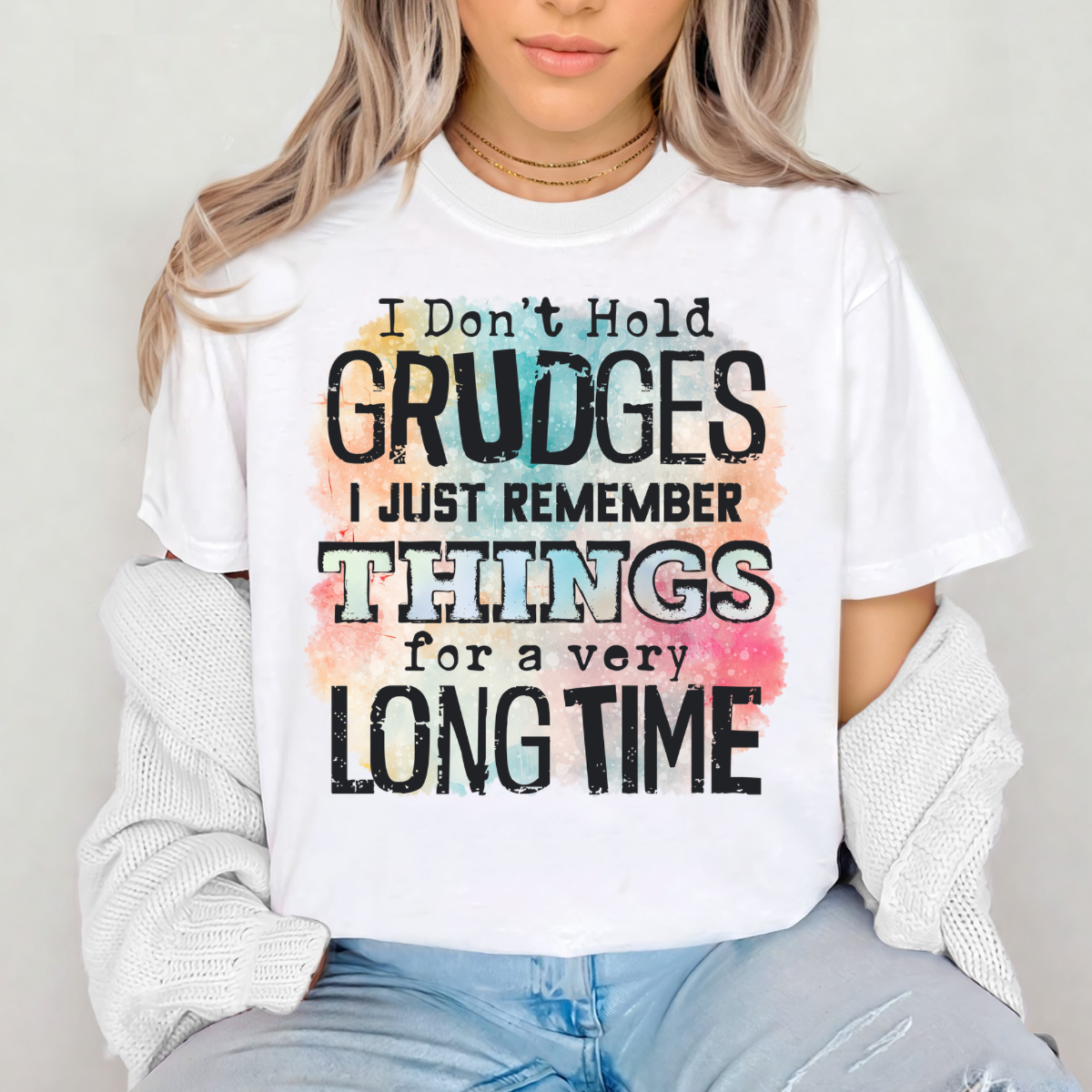 I Don't Hold Grudges- SUBLIMATION