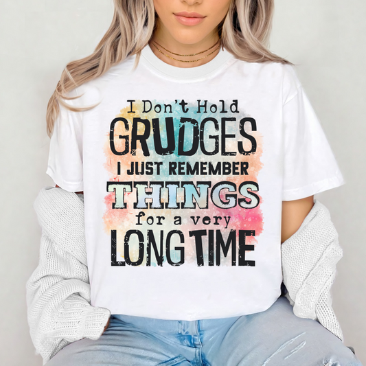 I Don't Hold Grudges- SUBLIMATION