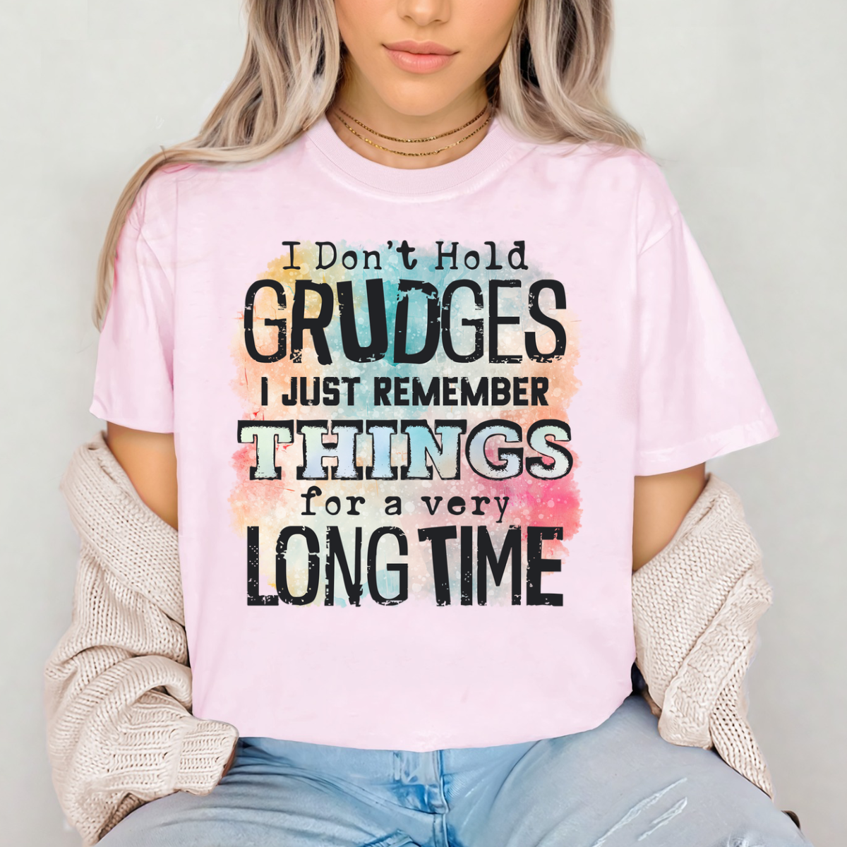 I Don't Hold Grudges- SUBLIMATION