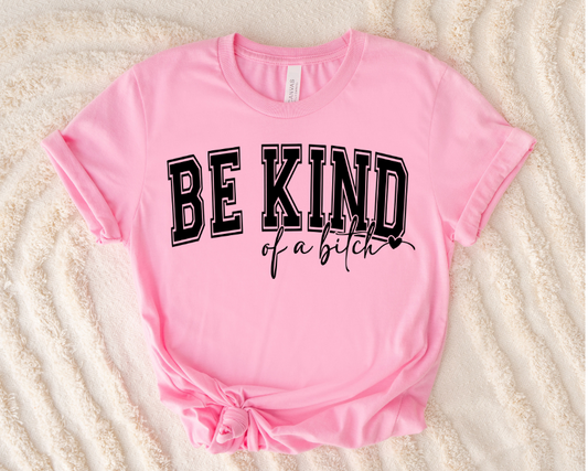 Be Kind of A B... -SUBLIMATION DESIGN