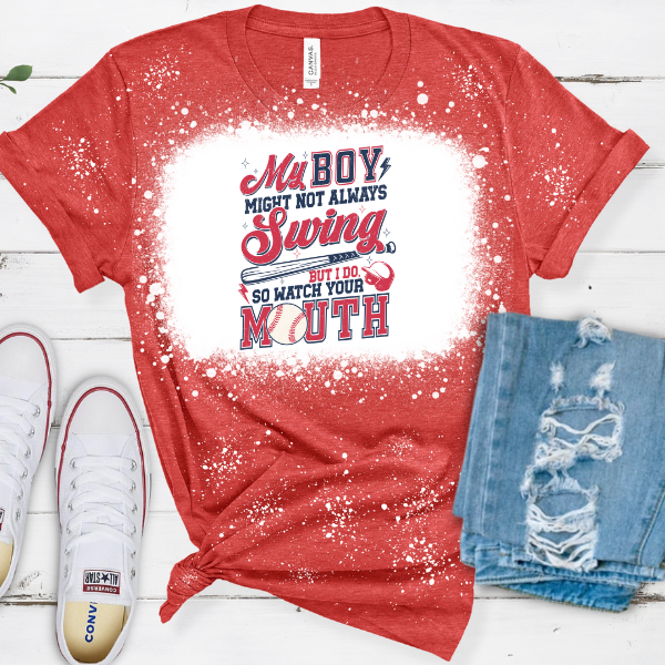 My Boy Might Not Always Swing, But I do (SUBLIMATION)