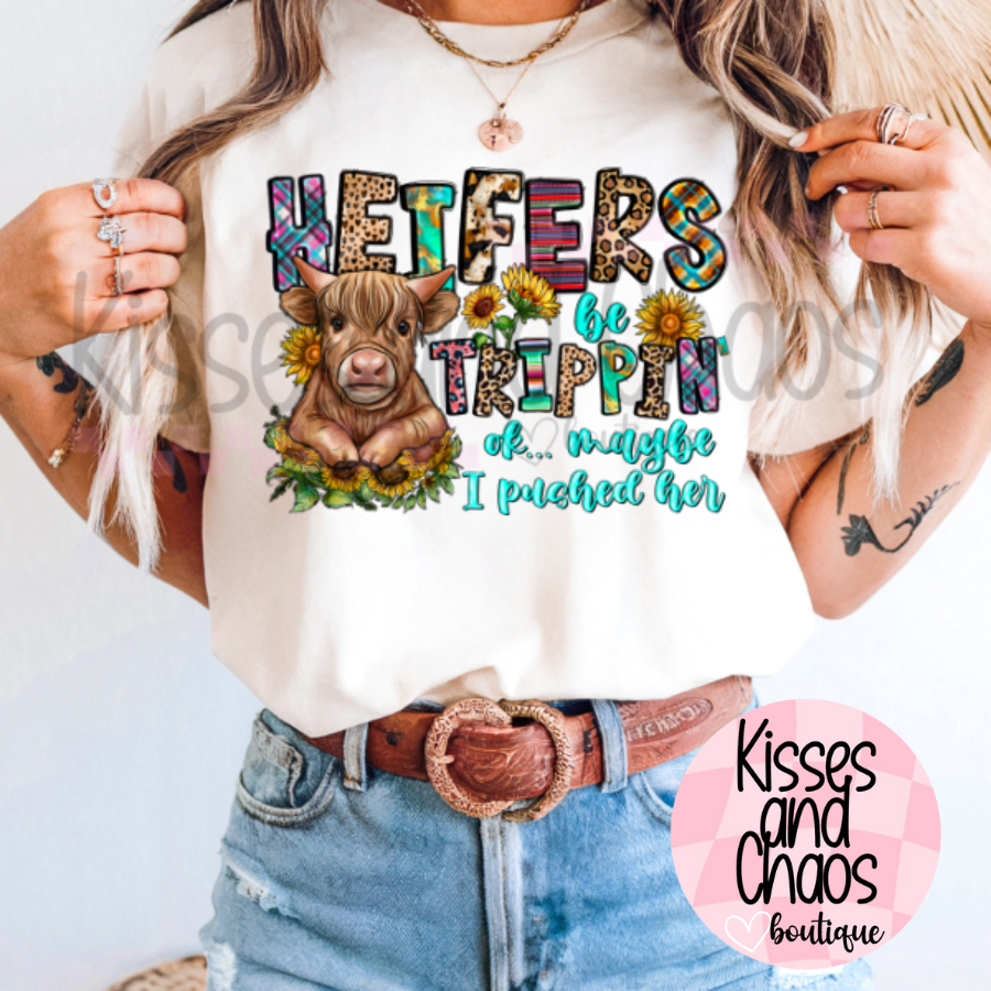 Heifers Be Trippin'