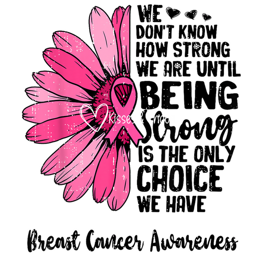 We Don't Know How Strong We Are Until Being Strong Is The Only Choice We Have