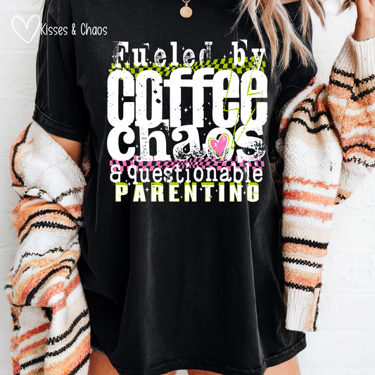 Fueled By Coffee, Chaos & Questionable Parenting (white)