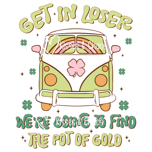 Get In Loser, We're Going To Find The Pot Of Gold