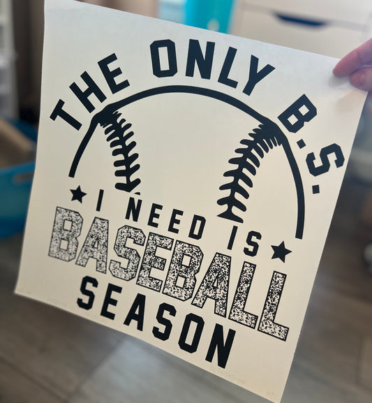 The Only BS I Need Is Baseball Season