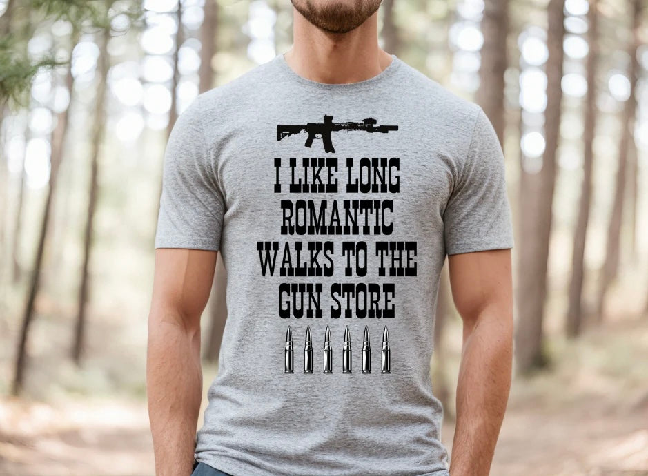 I Like Long Romantic Walks to the Gun Store