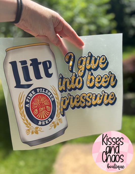 I Give Into Beer Pressure